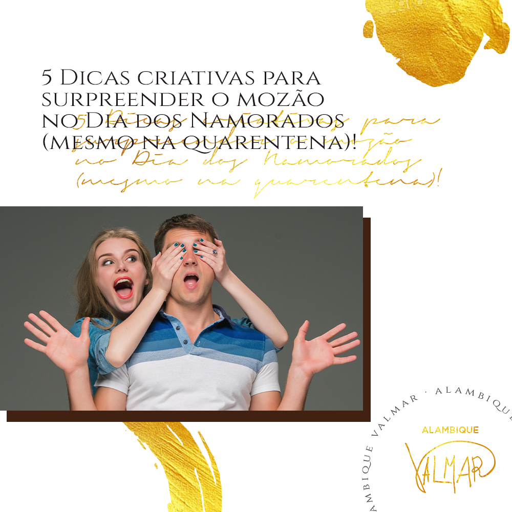 5 dicas de presente para surpreender o mozão no Dia dos Namorados (mesmo na quarentena)